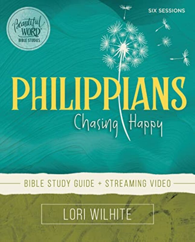 Philippians Bible Study Guide Plus Streaming Video by Lori Wilhite-Paperback