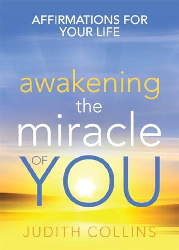 

Awakening the Miracle of You by Judith Collins-Paperback
