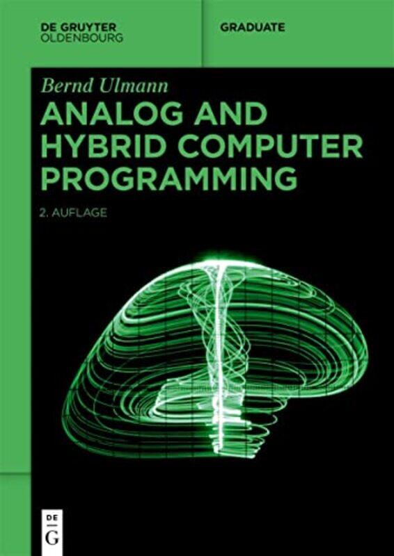 

Analog and Hybrid Computer Programming by Bernd Ulmann-Paperback