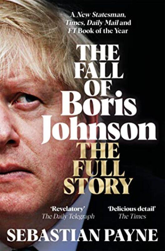 

The Fall of Boris Johnson by Sebastian Payne-Paperback