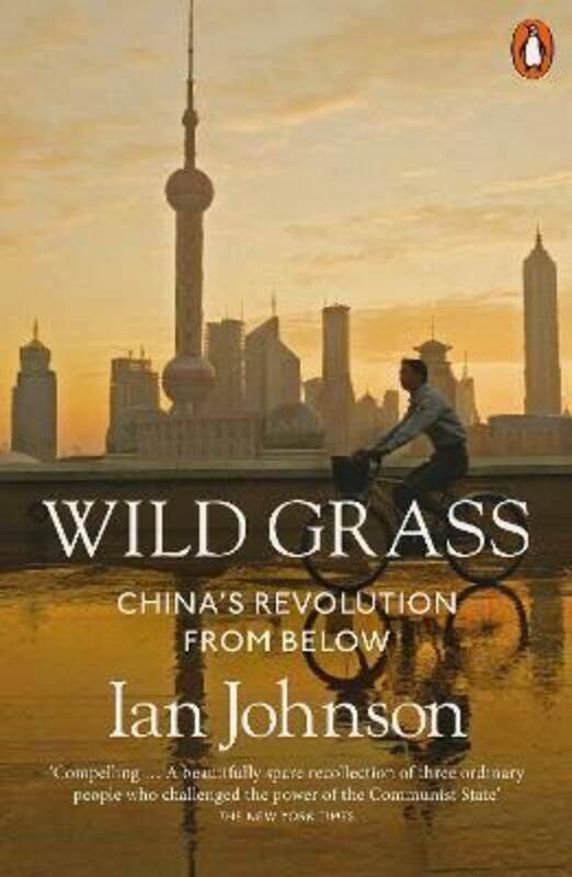 

Wild Grass: China's Revolution from Below.paperback,By :Johnson, Ian