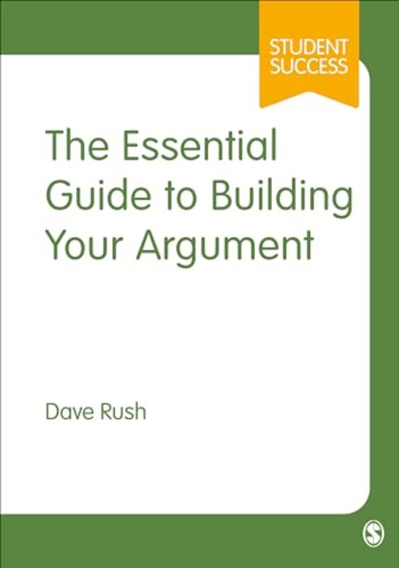 

The Essential Guide to Building Your Argument by John Robison-Hardcover