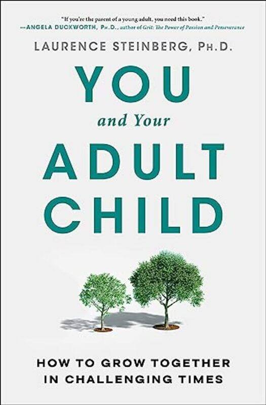 

You and Your Adult Child by Laurence Steinberg -Paperback