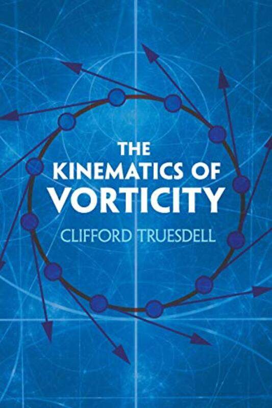 

The Kinematics of Vorticity by Clifford Truesdell-Paperback
