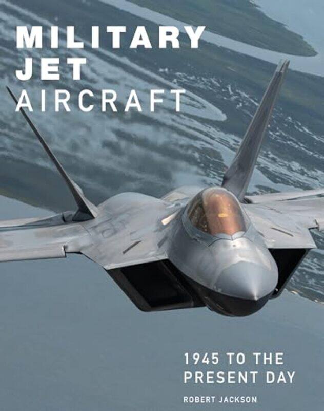 

Military Jet Aircraft by Robert Jackson-Hardcover