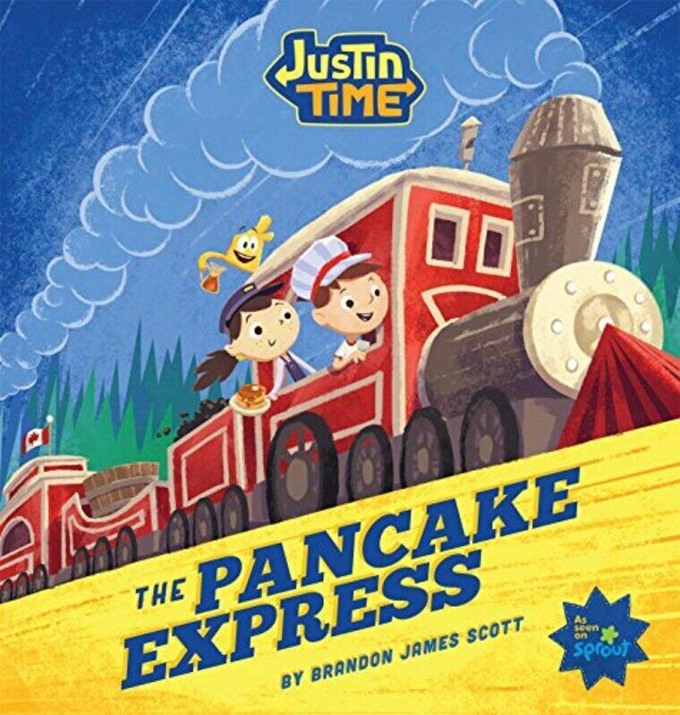 

Justin Time: The Pancake Express By Scott, Brandon James Hardcover