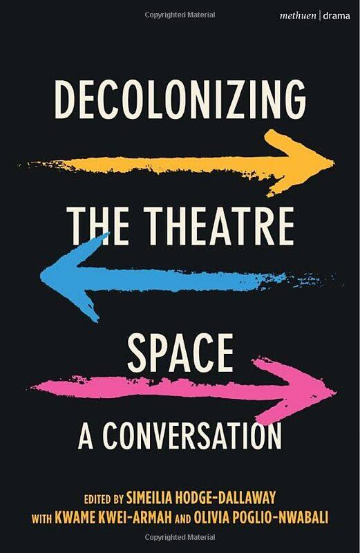 

Decolonizing the Theatre Space -Paperback