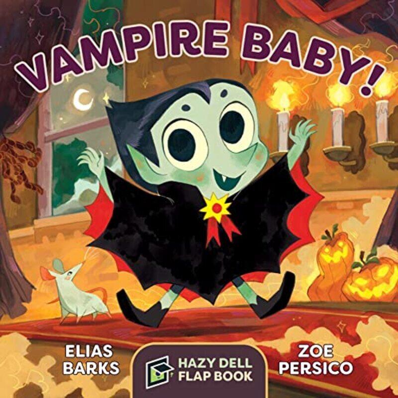 

Vampire Baby A Hazy Dell Flap Book By Barks Elias Persico Zoe Paperback