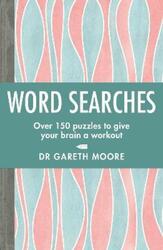 Word Searches: Over 150 puzzles to give your brain a workout.paperback,By :Moore Dr Gareth