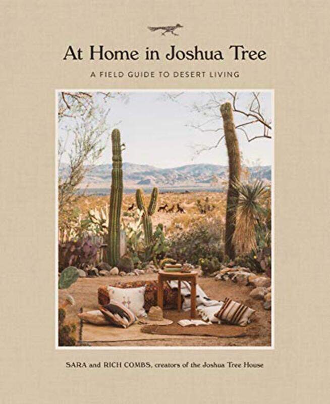 

At Home in Joshua Tree: A Field Guide to Desert Living,Hardcover by Combs, Sara - Combs, Rich