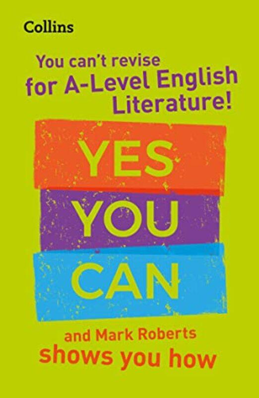 

You can’t revise for A Level English Literature Yes you can and Mark Roberts shows you how by Mark RobertsCollins A Level-Paperback