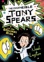 The Invincible Tony Spears and the Brilliant Blob by Neal Layton-Paperback