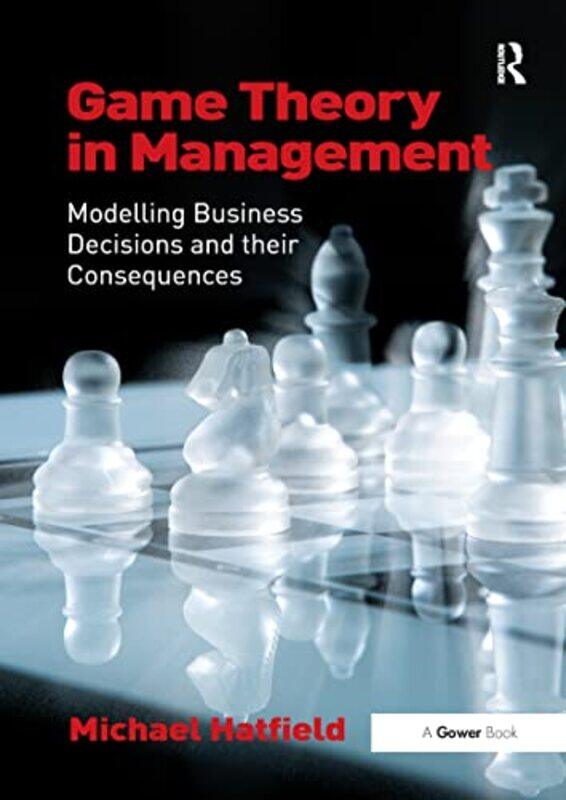 

Game Theory in Management by Michael Hatfield-Paperback