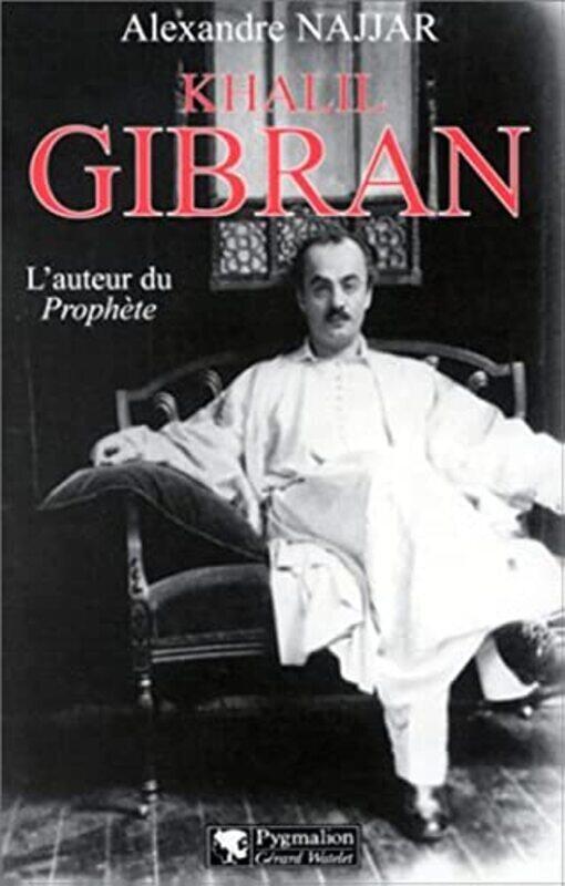 

Khalil Gibran :,Paperback,By:Alexandre Najjar