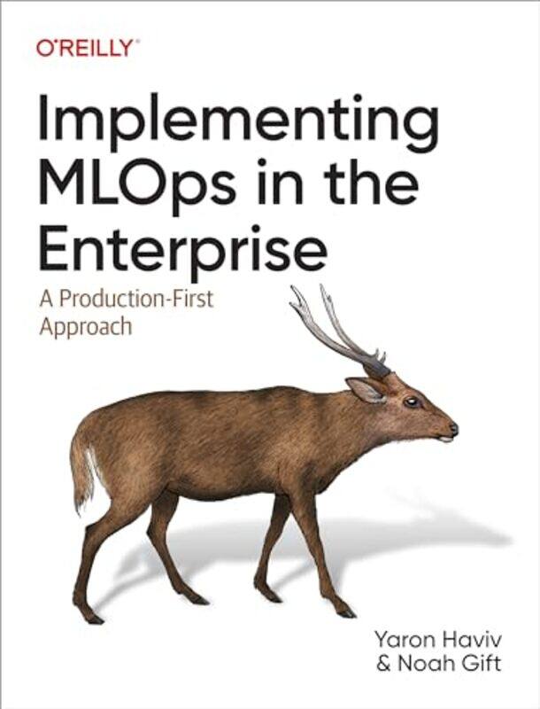 

Implementing MLOps in the Enterprise by Christine Craggs-Hinton-Paperback