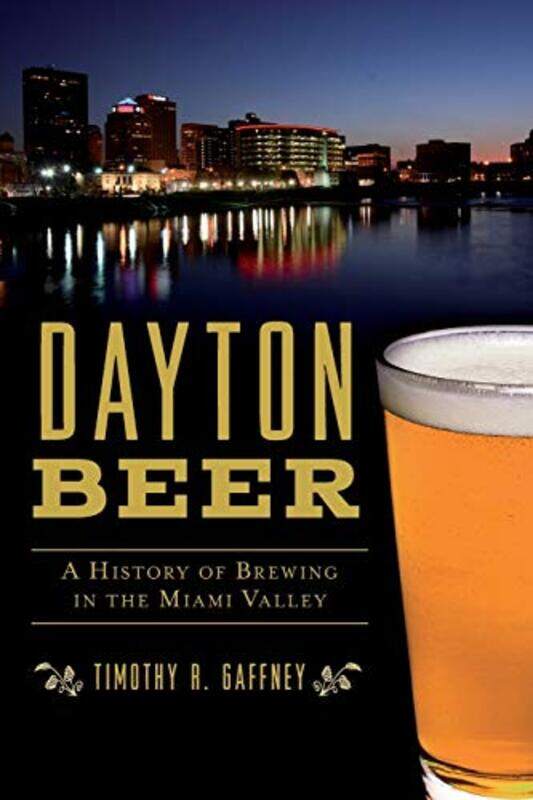 

Dayton Beer by TIMOTHY R GAFFNEY-Paperback