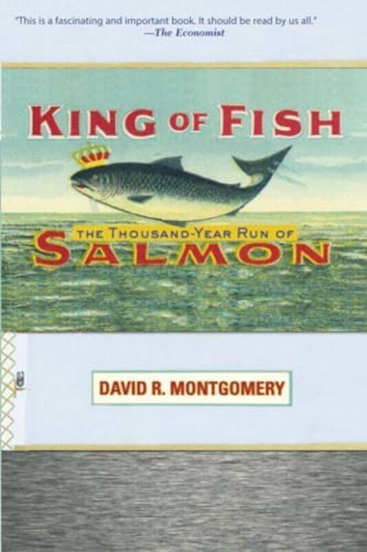 

King Of Fish The Thousandyear Run Of Salmon by Montgomery, David - Paperback