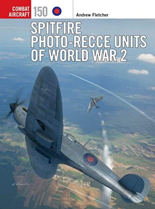 

Spitfire PhotoRecce Units of World War 2 by Andrew FletcherJim LaurierGareth Hector-Paperback