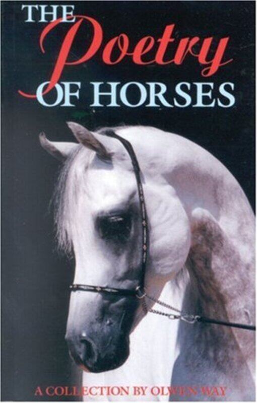 

The Poetry Of Horses by Olwen WayOlwen WayBelinda Sillars-Paperback