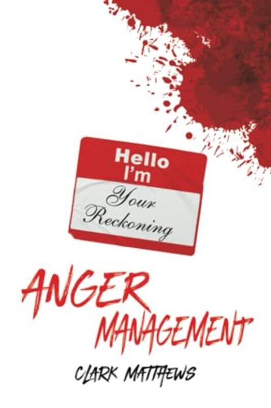 

Anger Management by Clark Matthews-Paperback