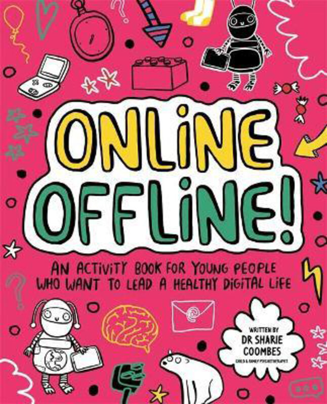 

Online Offline! Mindful Kids: An activity book for young people who want to lead a healthy digital life, Paperback Book, By: Dr. Sharie Coombes