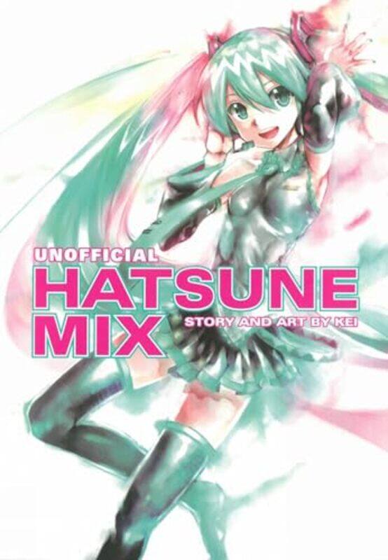

Hatsune Miku Unofficial Hatsune Mix by KEI-Paperback