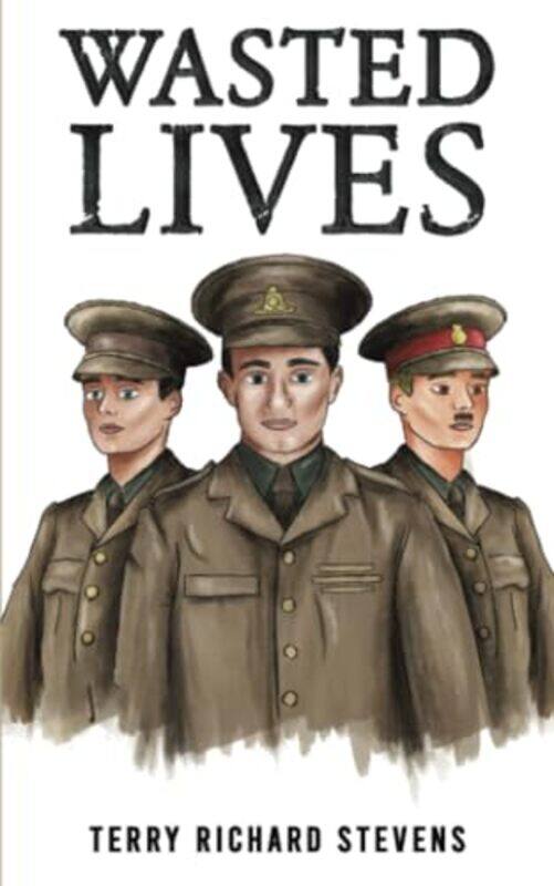 

Wasted Lives by Terry Richard Stevens-Paperback