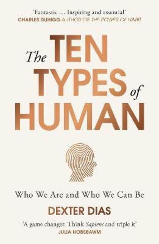 

The Ten Types of Human: A New Understanding of Who We Ar, Paperback Book, By: Dexter Dias