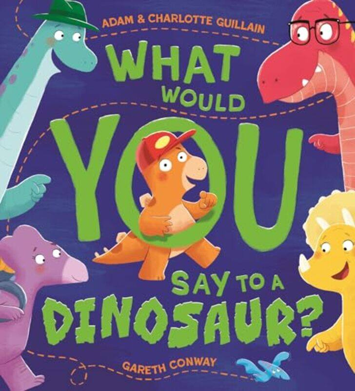 

What Would You Say to a Dinosaur by Adam GuillainCharlotte GuillainGareth Conway -Paperback