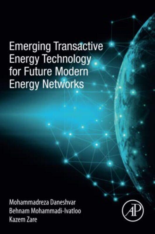 

Emerging Transactive Energy Technology for Future Modern Energy Networks by Laura CollinsonShareen Wilkinson-Paperback