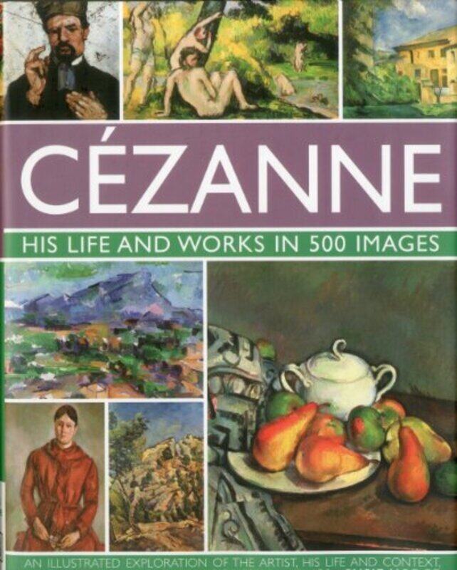 

Cezanne: His Life and Works in 500 Images,Hardcover by Hodge, Susie