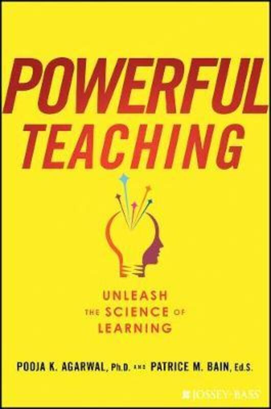 Powerful Teaching: Unleash the Science of Learning.Hardcover,By :Agarwal, PK