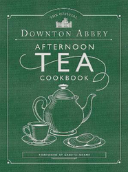 The Official Downton Abbey Afternoon Tea Cookbook: Teatime Drinks, Scones, Savories & Sweets, Hardcover Book, By: Downton Abbey