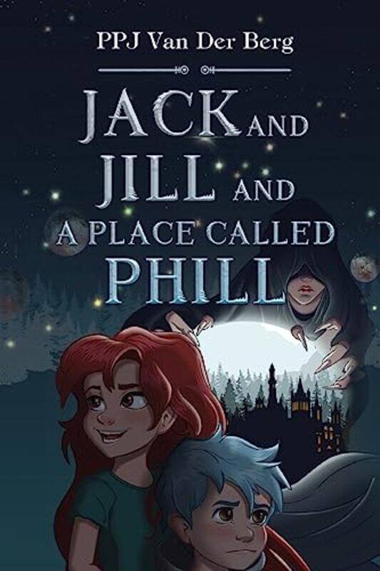 

Jack and Jill and Place called Phill by PPJ van der Berg-Paperback