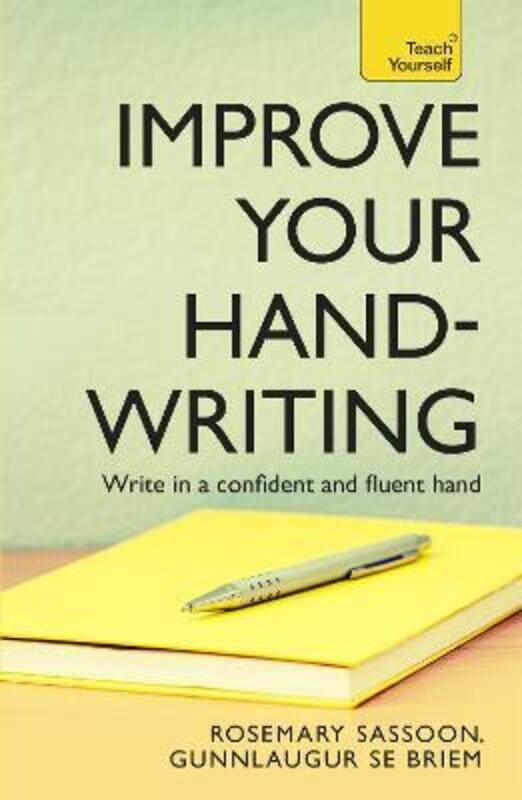 

Improve Your Handwriting: Learn to write in a confident and fluent hand: the writing classic for a.paperback,By :Rosemary Sassoon