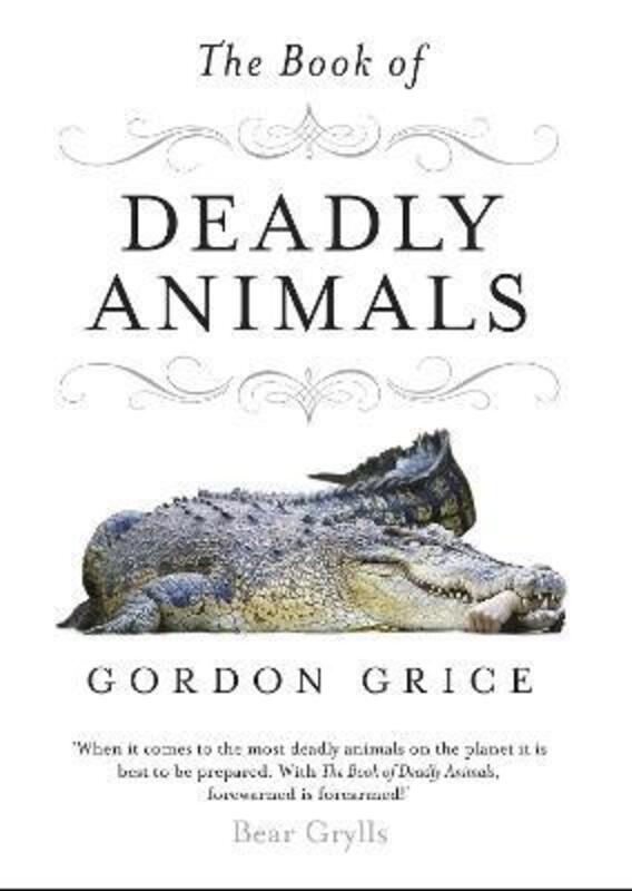 The Book of Deadly Animals.Hardcover,By :Gordon Grice
