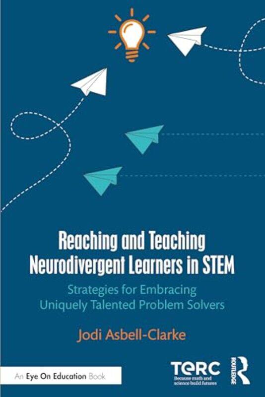 

Reaching and Teaching Neurodivergent Learners in STEM by Jeremy Naydler-Paperback