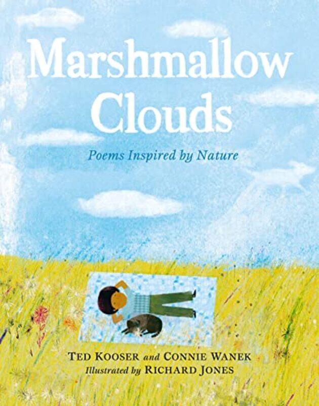 

Marshmallow Clouds Poems Inspired by Nature by Ted KooserConnie WanekRichard Jones-Hardcover
