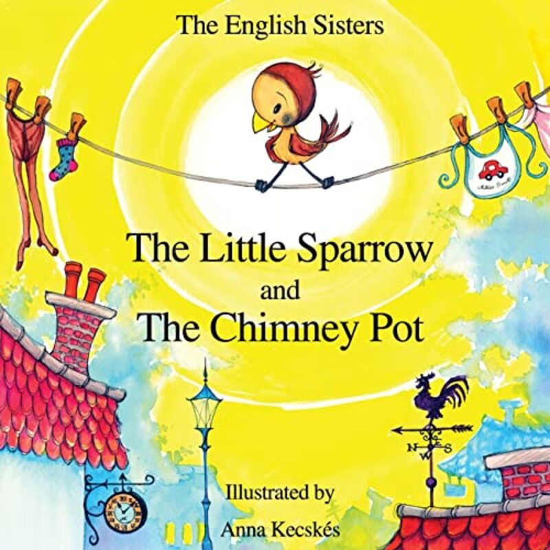 

Story Time for Kids with NLP by The English Sisters The Little Sparrow and The Chimney Pot by Violeta ZuggoJutka ZuggoAnna Kecskes-Paperback