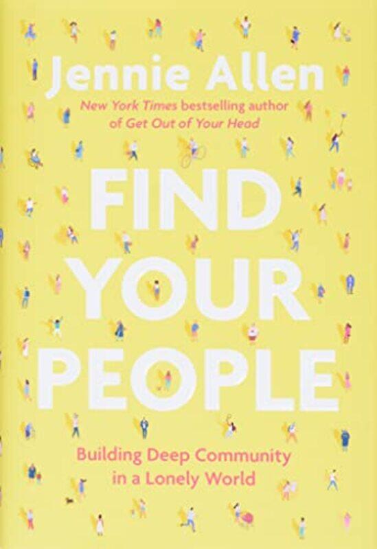 

Find Your People Building Deep Community In A Lonely World By Allen Jennie Hardcover
