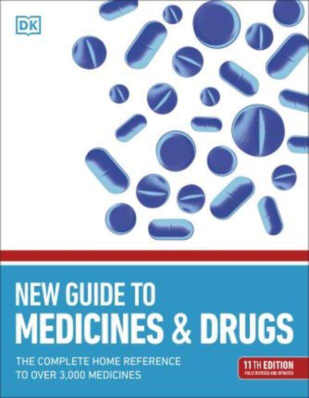 

New Guide to Medicine and Drugs: The Complete Home Reference to Over 3,000 Medicines.paperback,By :DK