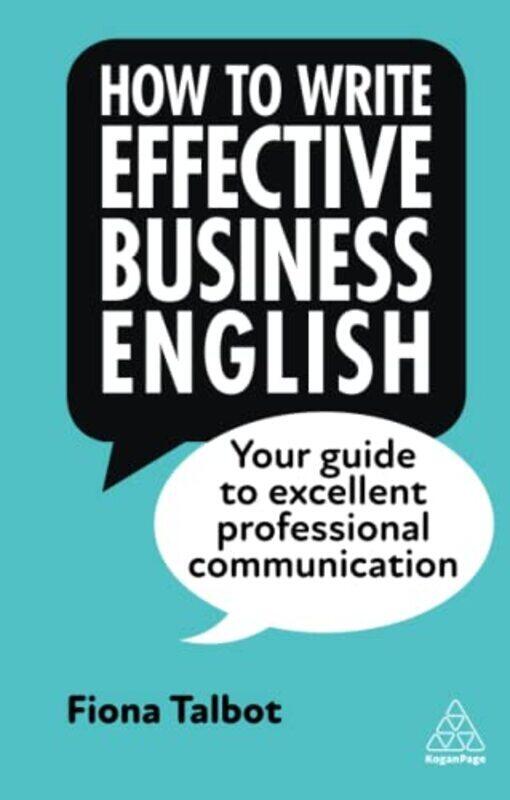 

How to Write Effective Business English: Your Guide to Excellent Professional Communication , Paperback by Talbot, Fiona