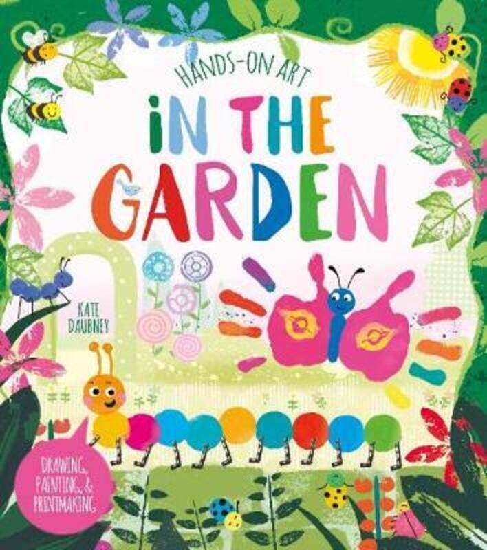 

Hands-On Art: In the Garden: Drawing, Painting, and Printmaking.paperback,By :Daubney, Kate (Illustrator) - Peto, Violet