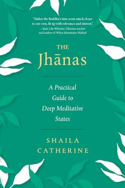 

Jhanas A Practical Gt Deep Meditation By Catherine Shaila - Paperback