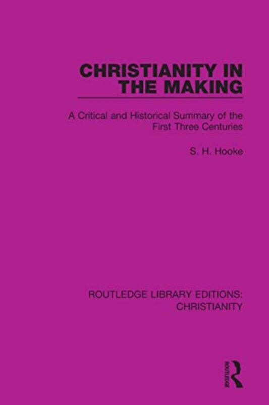 

Christianity In The Making by S H Hooke-Paperback