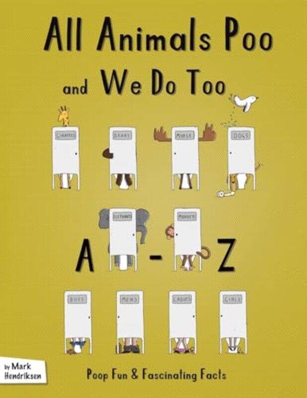 

All Animals Poo and We Do Too by Laura K Monterey Institute of International Studies LawlessZoe Fairfield University Fairfield CT Erotopoulos-Paperbac