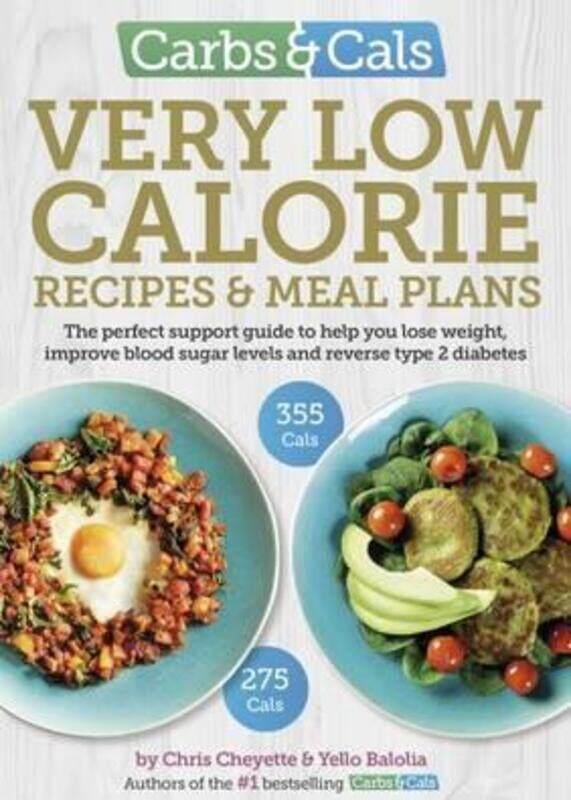 

Carbs & Cals Very Low Calorie Recipes & Meal Plans: Lose Weight, Improve Blood Sugar Levels and Reverse Type 2 Diabetes, Paperback Book, By: Chris Che