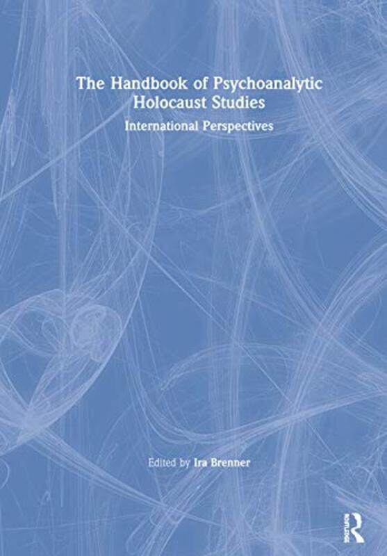 

The Handbook of Psychoanalytic Holocaust Studies by Paul Cairney-Paperback