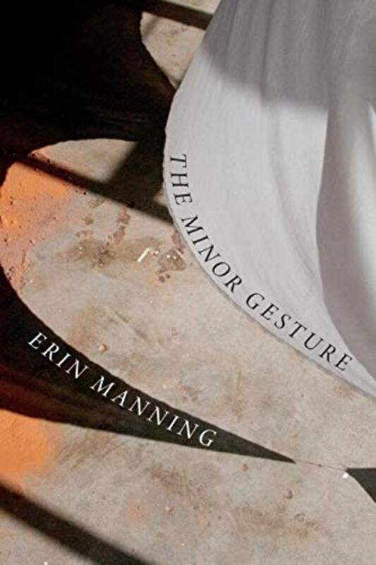 

The Minor Gesture by Erin Manning-Paperback