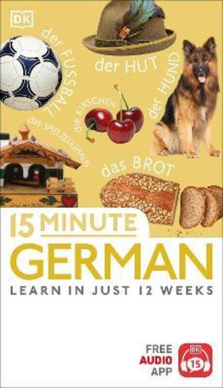 

15 Minute German: Learn in Just 12 Weeks,Paperback, By:Dorling Kindersley